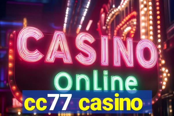 cc77 casino